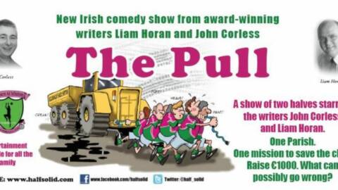Skryne GFC will host a comedy play ‘The Pull’ in conjunction with a Tea Party on Saturday, 06th February 2016