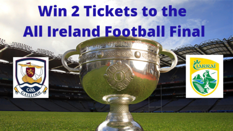 WIN TICKETS to the ALL IRELAND FOOTBALL FINAL between KERRY and GALWAY in our 3RD BONUS DRAW
